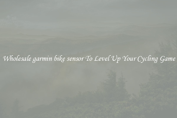 Wholesale garmin bike sensor To Level Up Your Cycling Game