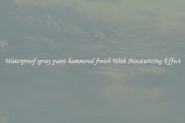 Waterproof spray paint hammered finish With Moisturizing Effect