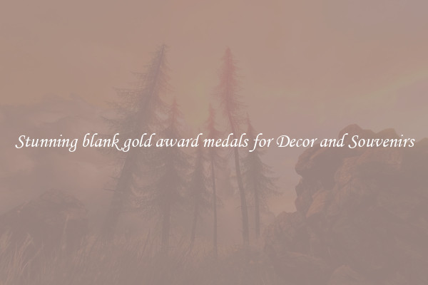 Stunning blank gold award medals for Decor and Souvenirs