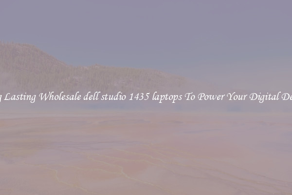 Long Lasting Wholesale dell studio 1435 laptops To Power Your Digital Devices