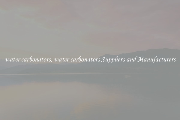 water carbonators, water carbonators Suppliers and Manufacturers