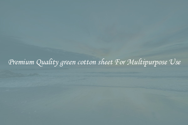 Premium Quality green cotton sheet For Multipurpose Use