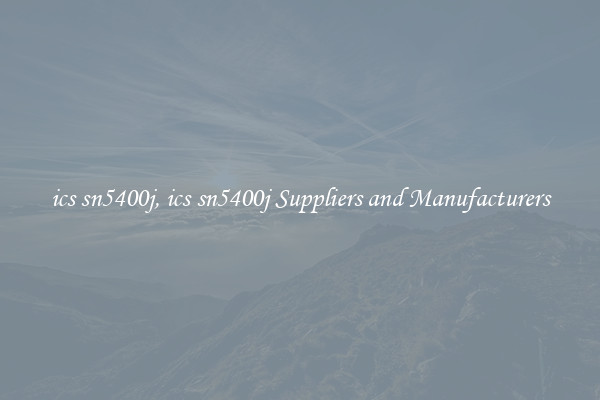 ics sn5400j, ics sn5400j Suppliers and Manufacturers