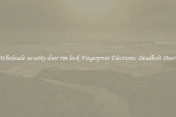 Wholesale security door rim lock Fingerprint Electronic Deadbolt Door 