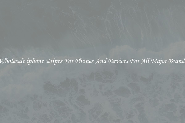 Wholesale iphone stripes For Phones And Devices For All Major Brands