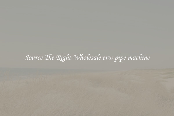 Source The Right Wholesale erw pipe machine