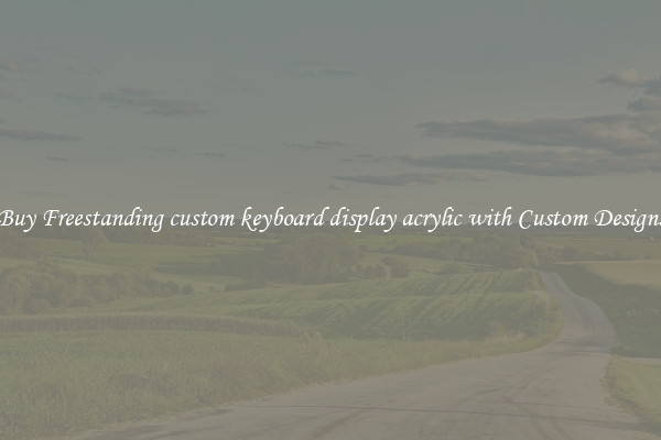 Buy Freestanding custom keyboard display acrylic with Custom Designs