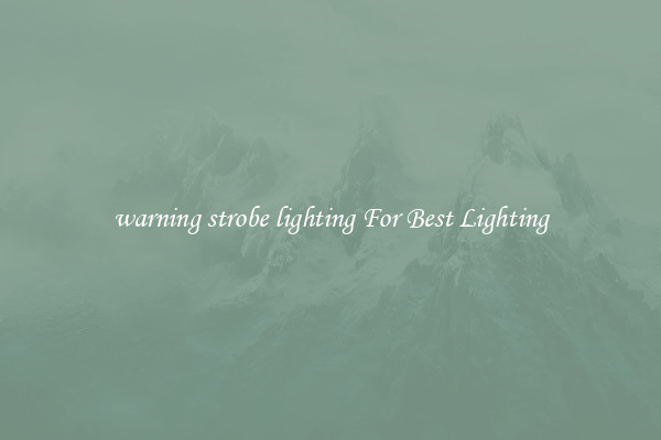 warning strobe lighting For Best Lighting