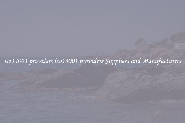 iso14001 providers iso14001 providers Suppliers and Manufacturers
