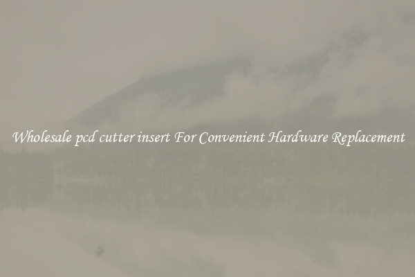 Wholesale pcd cutter insert For Convenient Hardware Replacement