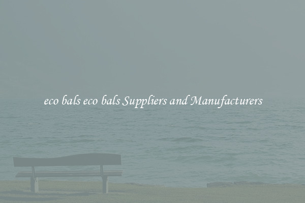 eco bals eco bals Suppliers and Manufacturers