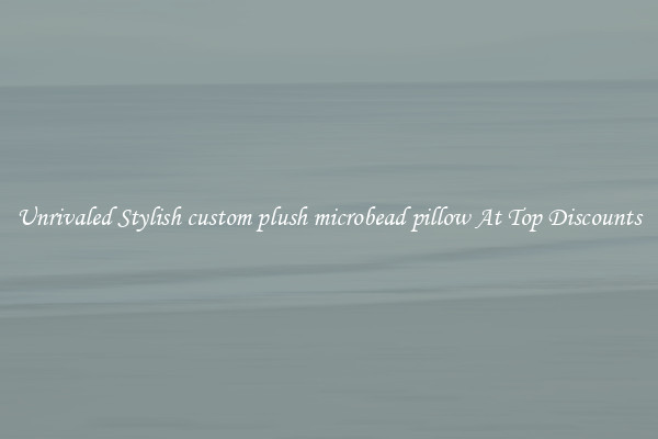 Unrivaled Stylish custom plush microbead pillow At Top Discounts