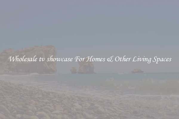 Wholesale tv showcase For Homes & Other Living Spaces